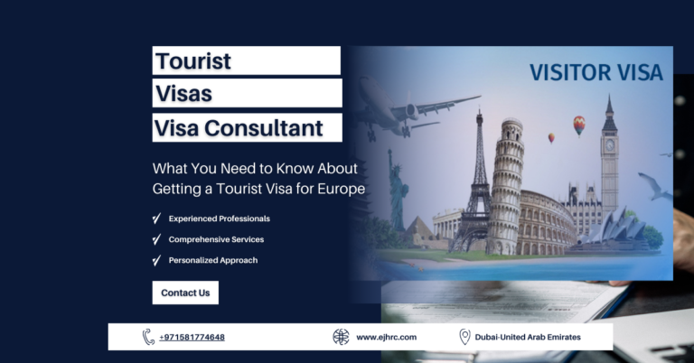 Tourist Visas: What You Need to Know About Getting a Tourist Visa for Europe