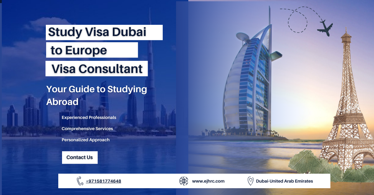 Study Visa Dubai to Europe: Your Guide to Studying Abroad