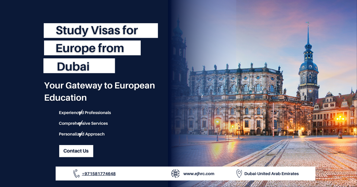 Study Visas for Europe from Dubai: Your Gateway to European Education